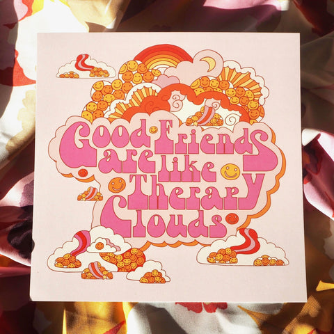 Good Friends are Like Therapy Clouds Print