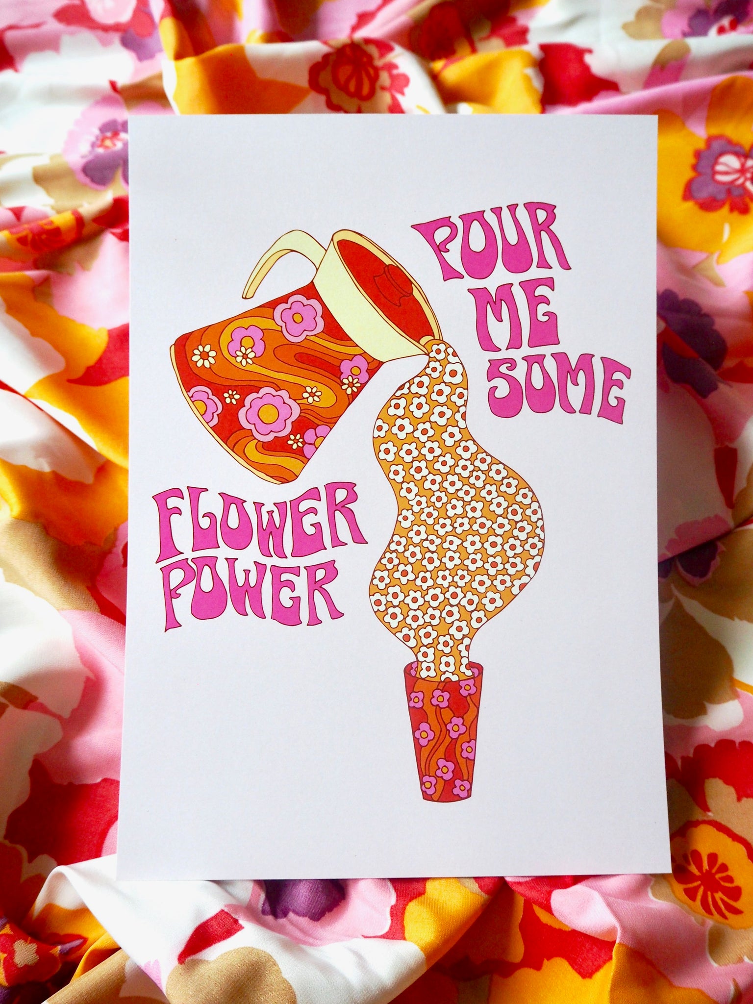 Pour me Some Flower Power Print